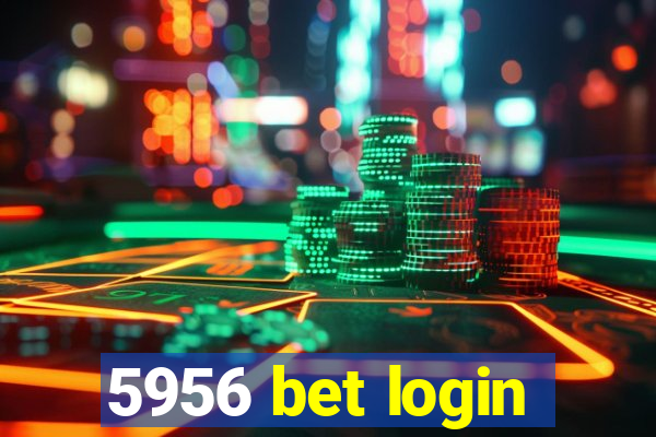 5956 bet login